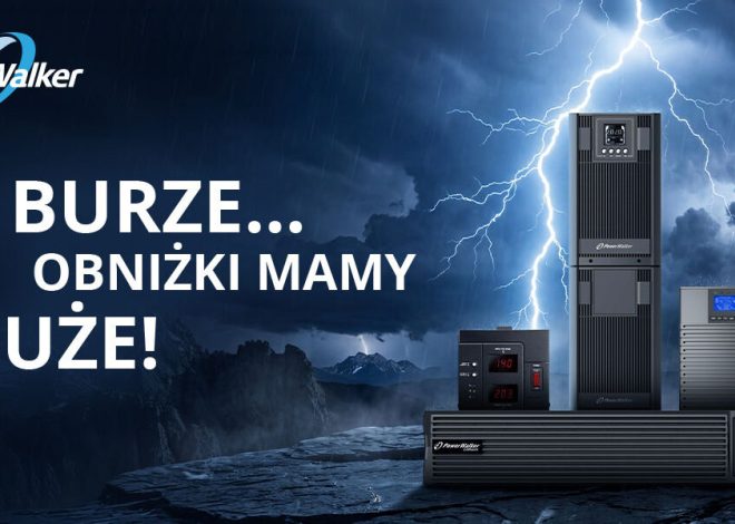Sezon burzowy: zadbaj o bezpieczeństwo domowej elektroniki z PowerWalker