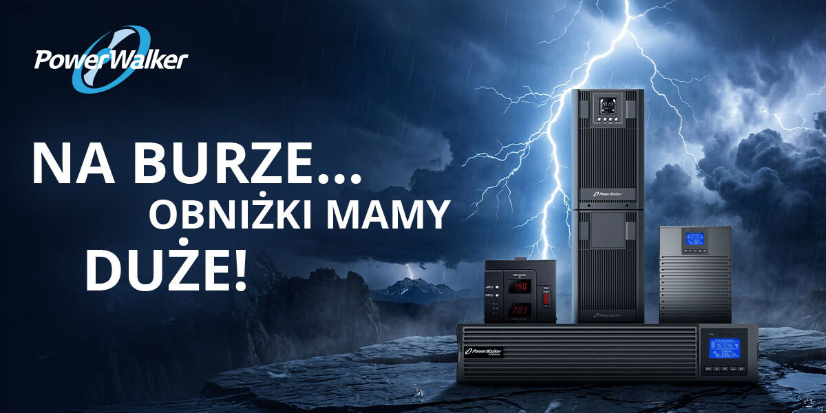 Sezon burzowy: zadbaj o bezpieczeństwo domowej elektroniki z PowerWalker